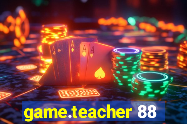 game.teacher 88